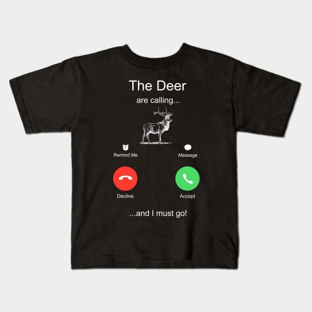 The Deer are Calling And I Must Go Kids T-Shirt by ROMANSAVINRST